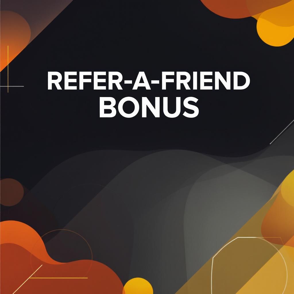 Refer-a-Friend Bonus
